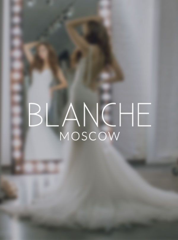 BLANCHE Moscow